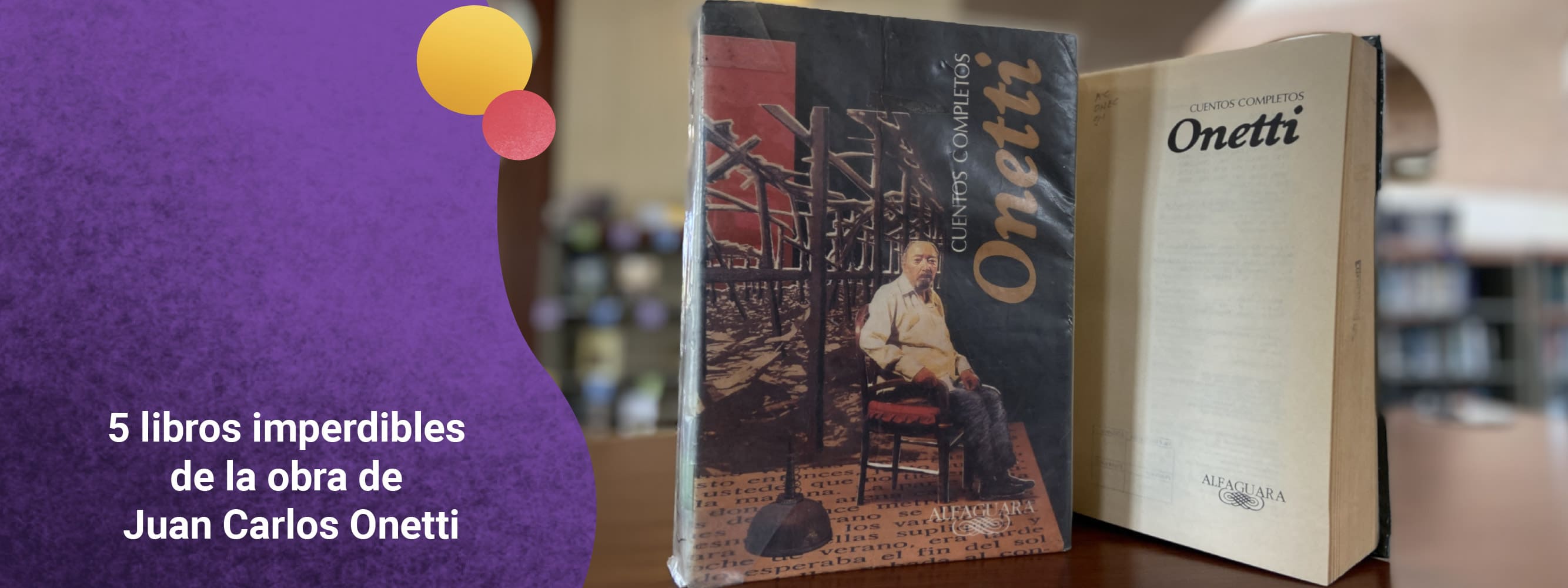 5 libros imperdibles de la obra de Juan Carlos Onetti | BibloRed